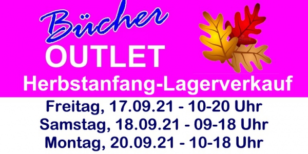 BÜCHER-OUTLET Herbstanfang LAGERVERKAUF 17.09.2021 - 20.09.2021